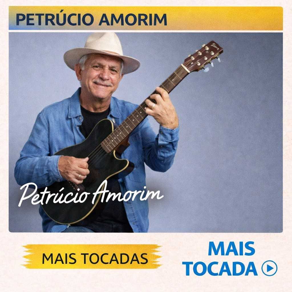 Petrúcio Amorim – Mais Tocadas 🎵 (Atualizado em 04/03/2026)