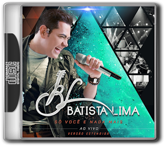 Baixar CDs de Forró – BATISTA LIMA – SÓ VOCÊ E NADA MAIS AO VIVO (2015)