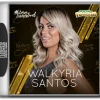 Baixar CDs de Forró – WALKYRIA SANTOS – #LOIRA IRRESISTÍVEL