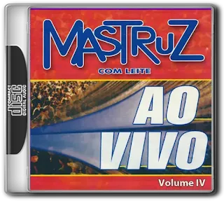 Baixar CDs de Forró – MASTRUZ COM LEITE AO VIVO IV (2001)