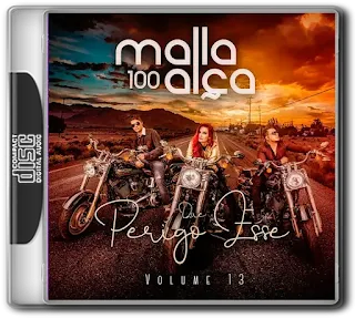 MALLA 100 ALCA – QUE PERIGO ESSE, VOL. 13