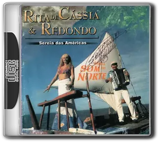 Baixar CDs de Forró – RITA DE CáSSIA E REDONDO – SEREIA DAS AMÉRICAS (1998)