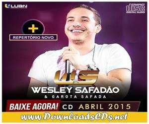 Baixar CD Wesley Safadão e Garota Safada Abril 2015