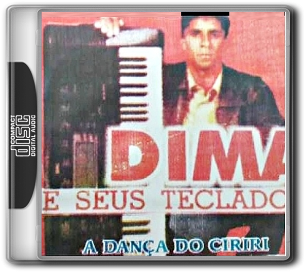 DIMAS E SEUS TECLADOS – A DANÇA DO CIRIRI VOL.3 DIMAS E SEUS TECLADOS - A DANÇA DO CIRIRI VOL.3