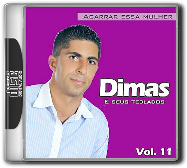 DIMAS E SEUS TECLADOS - AGARRAR ESSA MULHER VOL.11
