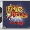 Baixar CDs de Forró – FORROZÃO FERRO NA BONECA • VOL. 1 • AO VIVO • (2001)