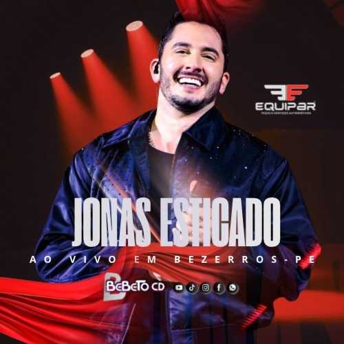 Jonas Esticado - Ao Vivo em Bezerros - PE 2K26