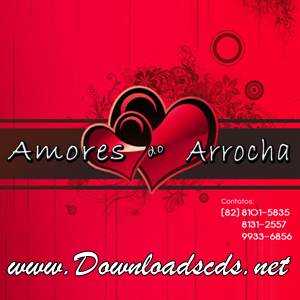 Lançamento Amores do Arrocha CD 2012