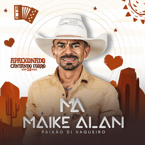 Maike Alan - Apaixonado e Cantando Forró 2.0