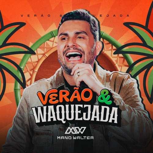 Mano Walter - Verão & Waquejada 2K26
