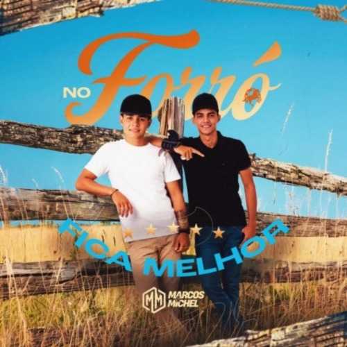 Marcos e Michel - No Forro Fica Melhor 2K26