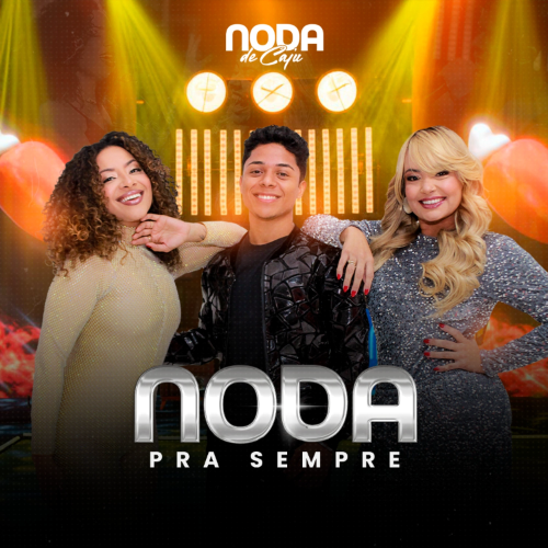 Noda De Cajú - Noda Pra Sempre 2K25
