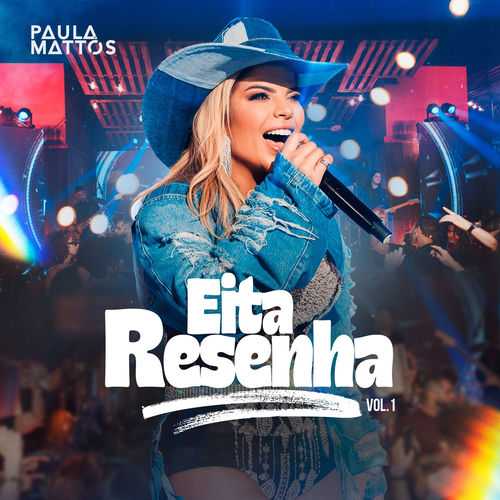 Paula Mattos - Eita Resenha, Vol.01 (Ao Vivo)
