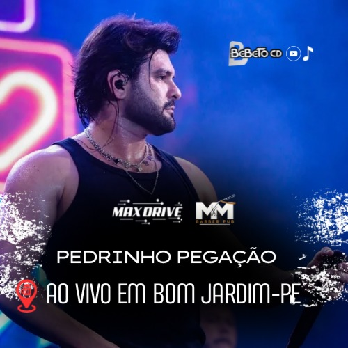 Pedrinho Pegação - Ao Vivo em Bom Jardim - PE 2K25
