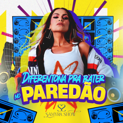 Samyra Show – Pra Bater no Paredão 2K25 Samyra Show - Pra Bater no Paredão 2K25