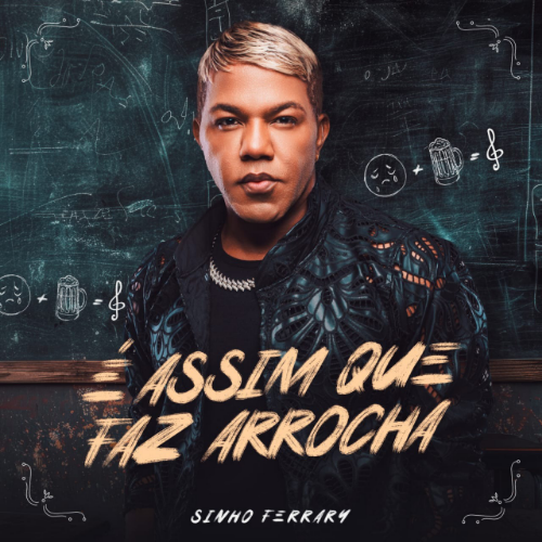 Sinho Ferrary – É Assim Que Faz Arrocha 2025