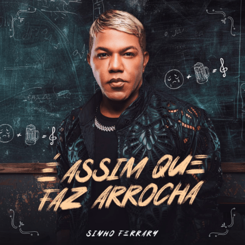 Sinho Ferrary - É Assim Que Faz Arrocha 2K25