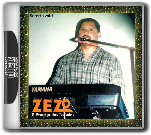 ZEZO - O PRÍNCIPE DOS TECLADOS - SERESTA VOL. 1