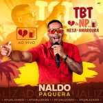 Ouvir e baixar CDs de Forró - Naldo Paquera TBT Do NP E A Mesa Da Amargura # CAPA DO CD