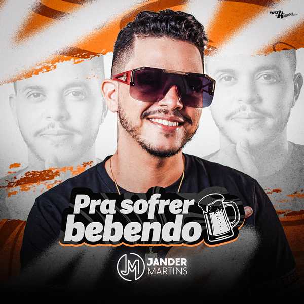 Jander Martins Pra Sofrer Bebendo 2024