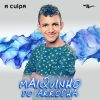 Maiquinho Do Arrocha A Culpa