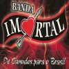 Banda Imortal mais tocadas 2026