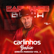 Carlinhos Bahia Seresta Paredão Volume 3
