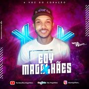 edy-magalhaes-a-voz-do-coracao-2021