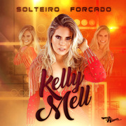 Kelly Mell Solteiro Forçado