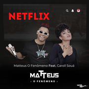 matteus-o-fenomeno-netflix-feat-caroll-soua