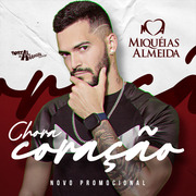 Miquéias Almeida Chora Coração 2021