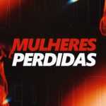 Playlists - Mulheres Perdidas Mais Tocadas Mulheres Perdidas mais tocadas 2026