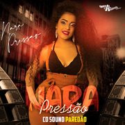 Nara Pressão CD Sound Paredão 2021