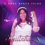 Neilinha O Amor Nunca Falha