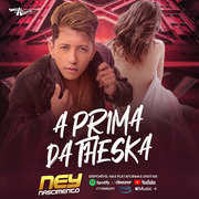 Ney Nascimento A Prima Da Theska