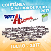 Portal Do Arrocha O Melhor De Julho 2017