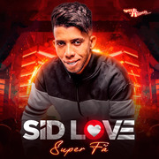 Sid Love Super Fã