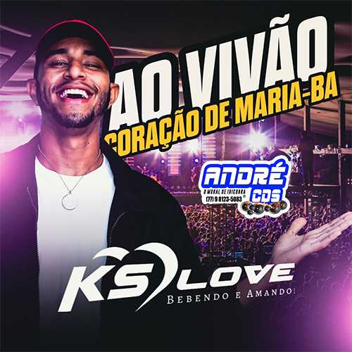 Ouvir e baixar CDs de Forró – KS LOVE AO VIVO EM CORACAO DE MARIA BA 2022 ( Andre CDs O Moral De Ibicoara)