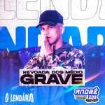 Ouvir e baixar CDs de Forró - O LENDÁ RIO REVOADA DOS MEDIO GRAVE MÚSICAS NOVAS PRA PAREDÃ O Andre CDs O Moral De Ibicoara CAPA