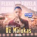 Ouvir e baixar CDs de Forró - OZ MALOKAS FLUXO NA FAVELA 2022 ( Andre CDs O Moral De Ibicoara) FOLDER