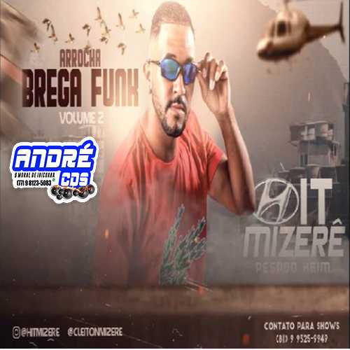 Ouvir e baixar CDs de Forró – HIT MIZERE ARROCHA BREGA FUNK 2 2022 ( Andre CDs O Moral De Ibicoara)