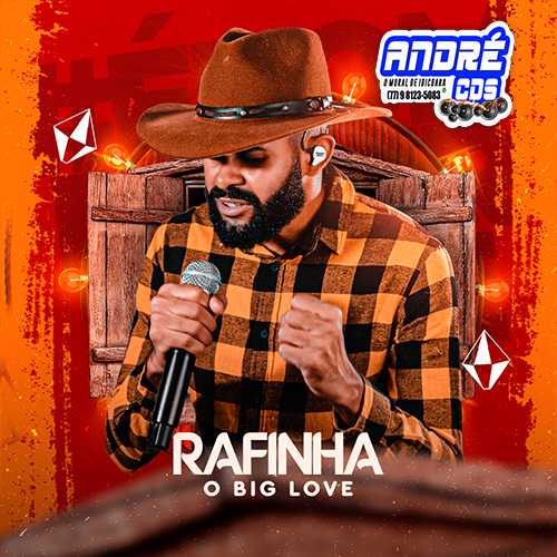 Ouvir e baixar CDs de Forró – RAFINHA O BIG LOVE ATUALIZADO VERÃ O 2022 ( Andre CDs O Moral De Ibicoara)