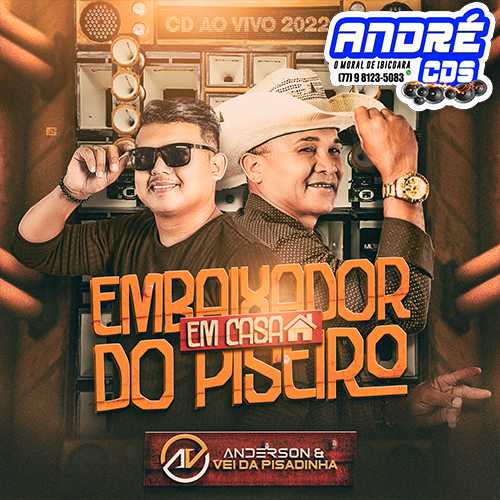 Ouvir e baixar CDs de Forró – ANDERSON E O VEI DA PISADINHA O EMBAIXADOR DO PISEIRO