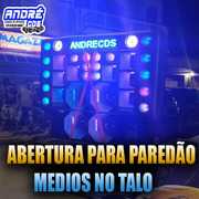 ABERTURA PARA PAREDÃ O MEDIOS NO TALO ( Andre CDs O Moral De Ibicoara) abertura-para-pareda-o-medios-no-talo-andre-cds-o-moral-de-ibicoara-2