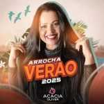 Acacia Oliver - Arrocha Verão 2025 Acacia Oliver - Arrocha Verão 2025