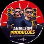 Playlists - Anailson Producoes Mais Tocadas Anailson Producoes mais tocadas 2026
