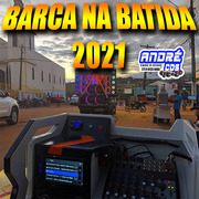 BARCA NA BATIDA CD VERAO 2021 ( Andre CDs O Moral De Ibicoara)