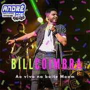 BILL COIMBRA AO VIVO NA BOITE MOOM 2020 ( Andre CDs O Moral De Ibicoara)