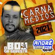 BOY DA SERESTA CD CARNAVAL DOS MÉ DIOS 2021 ( Andre CDs O Moral De Ibicoara)