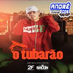 Ouvir e baixar CDs de Forró - O TUBARAO MUSICAS INEDITAS 2022 ( Andre CDs O Moral De Ibicoara) cd_cover